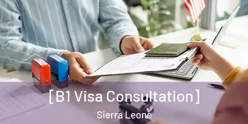  [B1 Visa Consultation] Sierra Leone