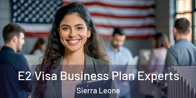 E2 Visa Business Plan Experts Sierra Leone