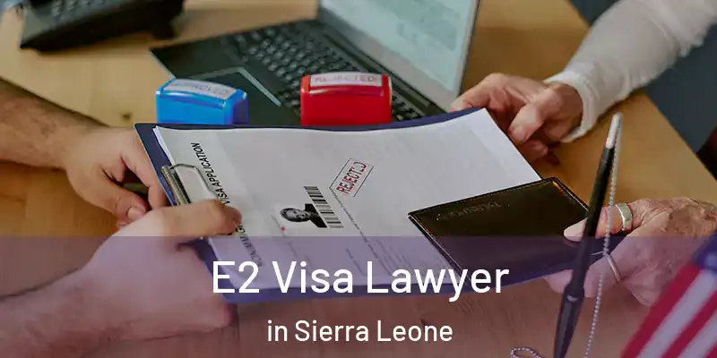  E2 Visa Lawyer in Sierra Leone