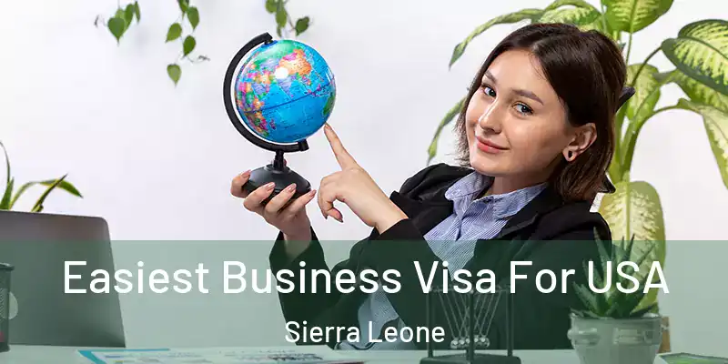  Easiest Business Visa For USA Sierra Leone