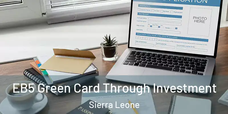  EB5 Green Card Through Investment Sierra Leone