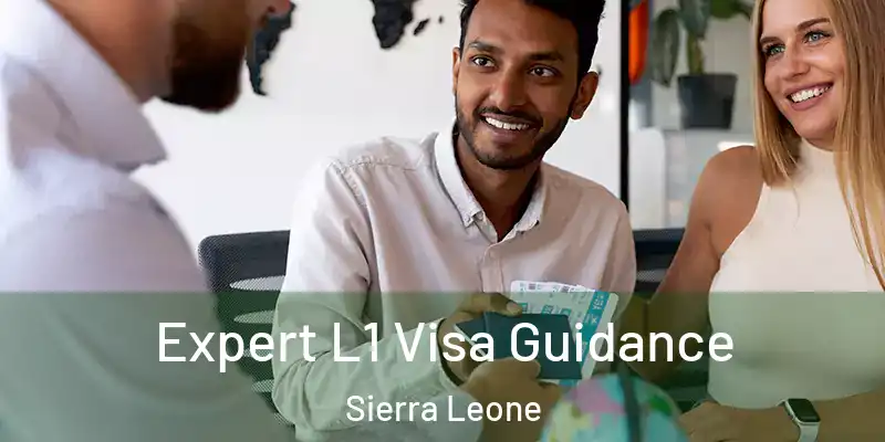  Expert L1 Visa Guidance Sierra Leone