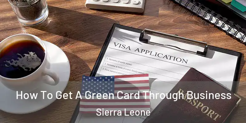  How To Get A Green Card Through Business Sierra Leone
