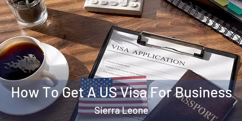  How To Get A US Visa For Business Sierra Leone