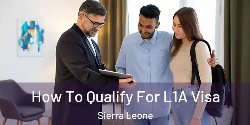  How To Qualify For L1A Visa Sierra Leone
