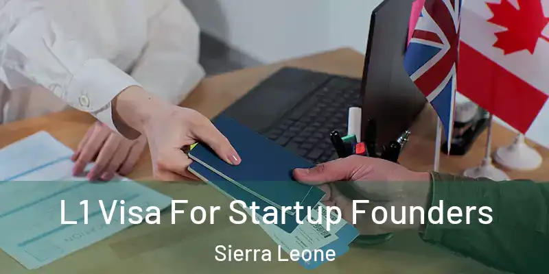  L1 Visa For Startup Founders Sierra Leone