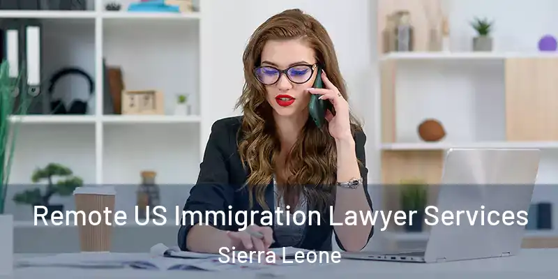  Remote US Immigration Lawyer Services Sierra Leone