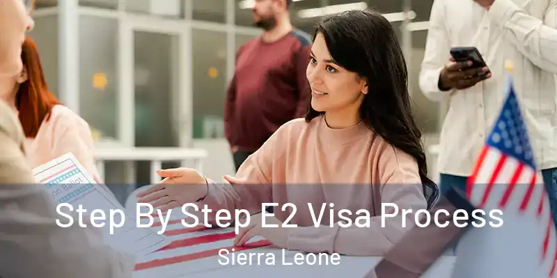  Step By Step E2 Visa Process Sierra Leone