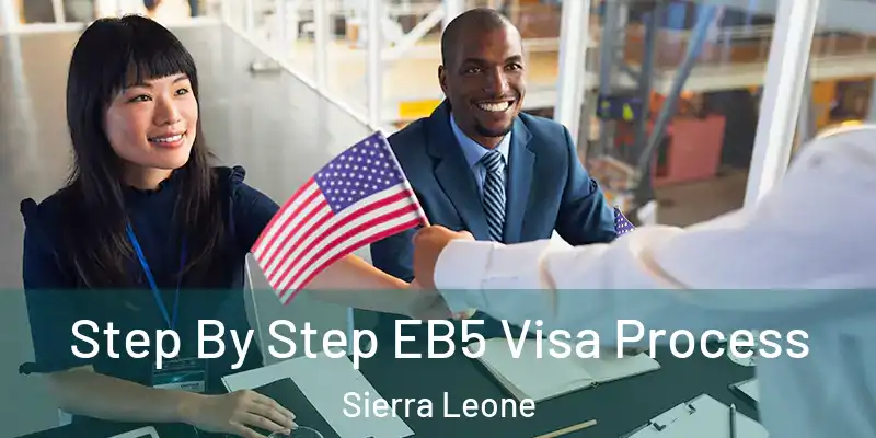  Step By Step EB5 Visa Process Sierra Leone