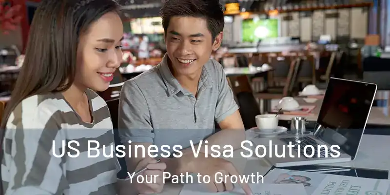  US Business Visa Solutions Your Path to Growth