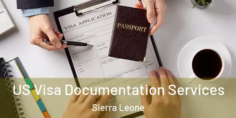  US Visa Documentation Services Sierra Leone