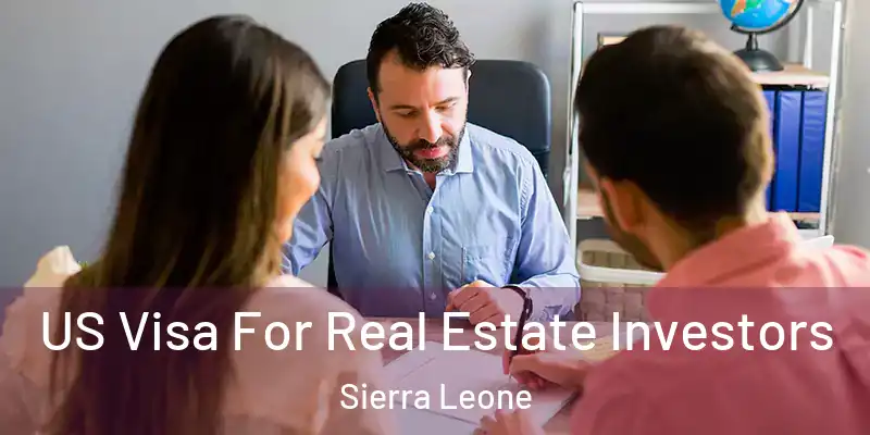  US Visa For Real Estate Investors Sierra Leone