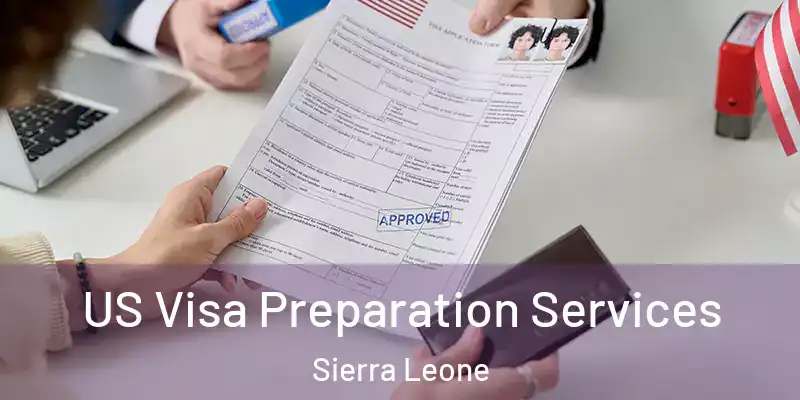  US Visa Preparation Services Sierra Leone