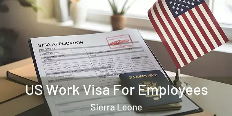  US Work Visa For Employees Sierra Leone