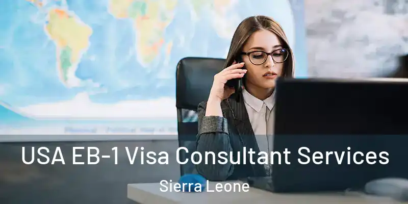  USA EB-1 Visa Consultant Services Sierra Leone